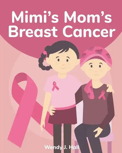 Mimi's Mom's Breast Cancer: Mediwonderland - Paperback