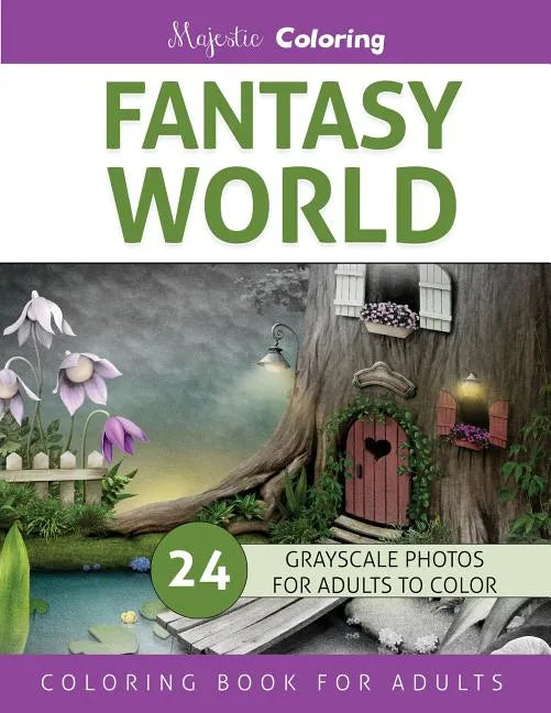 Fantasy World: Grayscale Photo Coloring Book for Adults - Paperback