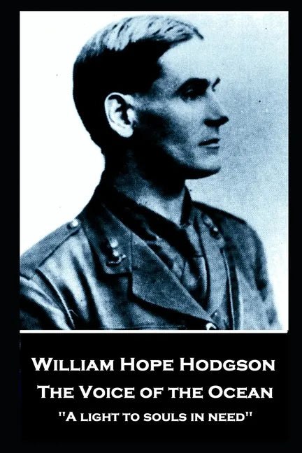 William Hope Hodgson - The Voice of the Ocean: "A light to souls in need'' - Paperback