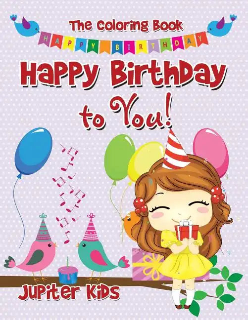 Happy Birthday to You! The Coloring Book - Paperback