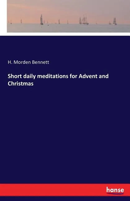 Short daily meditations for Advent and Christmas - Paperback