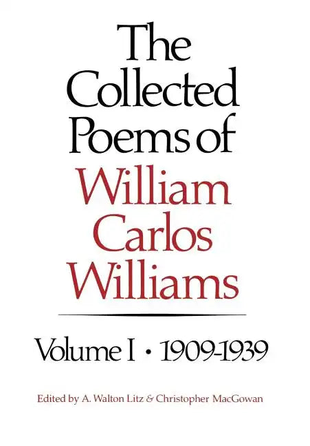 The Collected Poems of William Carlos Williams: 1909-1939 - Hardcover