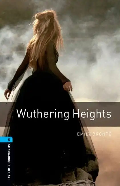 Oxford Bookworms Library: Wuthering Heights: Level 5: 1,800 Word Vocabulary - Paperback