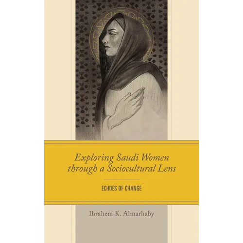 Exploring Saudi Women through a Sociocultural Lens - Hardcover