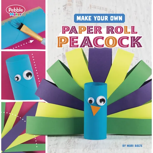 Make Your Own Paper Roll Peacock - Hardcover