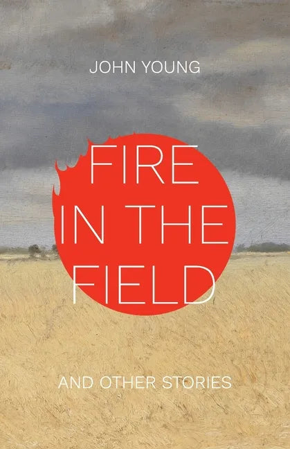 Fire in the Field and Other Stories - Paperback