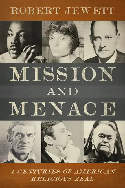 Mission and Menace: Four Centuries of American Religious Zeal - Paperback