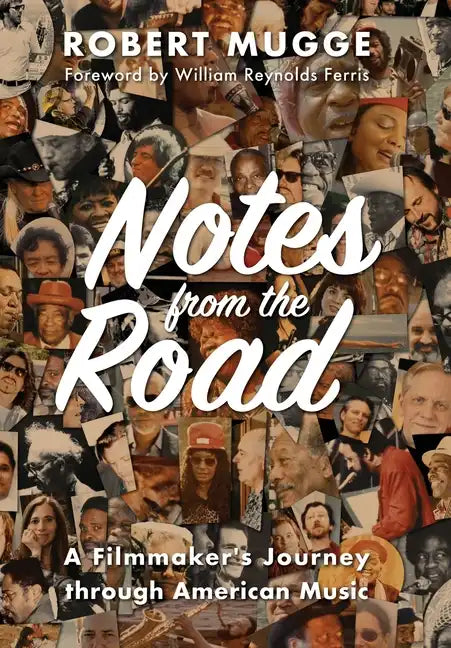 Notes from the Road: A Filmmaker's Journey through American Music - Hardcover