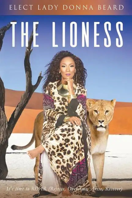 The Lioness: It's Time to ROAR (Rejoice. Overcome. Arise. Recover) - Paperback