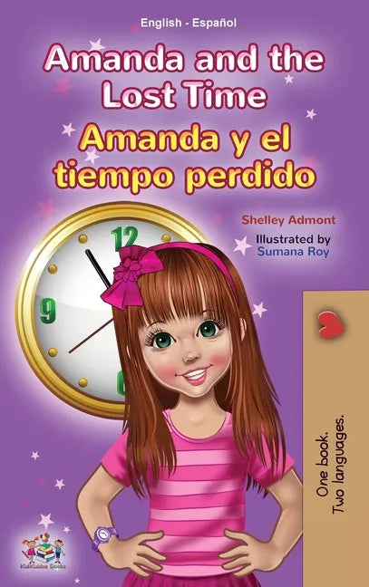 Amanda and the Lost Time (English Spanish Bilingual Book for Kids) - Hardcover