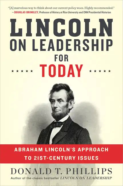 Lincoln on Leadership for Today: Abraham Lincoln's Approach to Twenty-First-Century Issues - Paperback