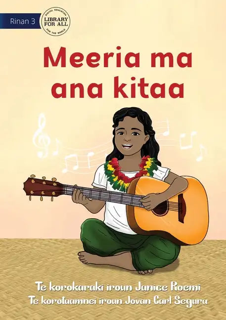 Meeria and her Guitar - Meeria ma ana kitaa (Te Kiribati) - Paperback