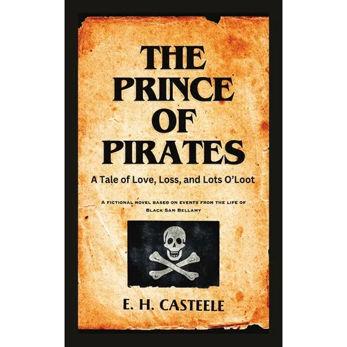The Prince of Pirates: A Tale of Love, Loss, and Lots O'Loot - Hardcover