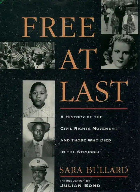 Free at Last: A History of the Civil Rights Movement and Those Who Died in the Struggle - Paperback