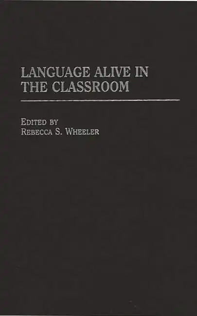 Language Alive in the Classroom - Hardcover