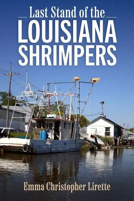 Last Stand of the Louisiana Shrimpers - Hardcover