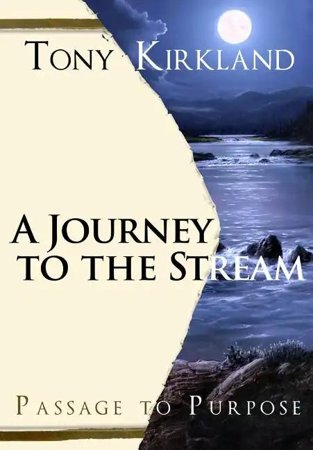 A Journey To The Stream: Passage To Purpose - Paperback