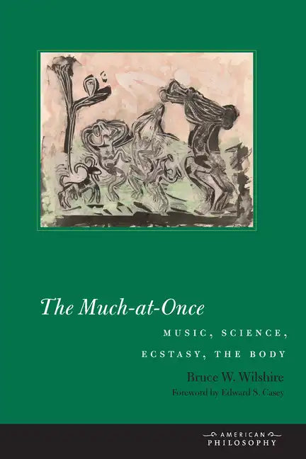 The Much-At-Once: Music, Science, Ecstasy, the Body - Paperback