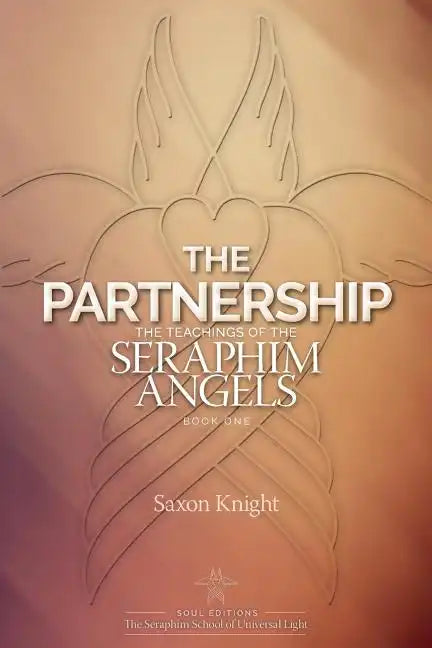 The Partnership: -The Teachings of the Seraphim Angels - Book One - Paperback