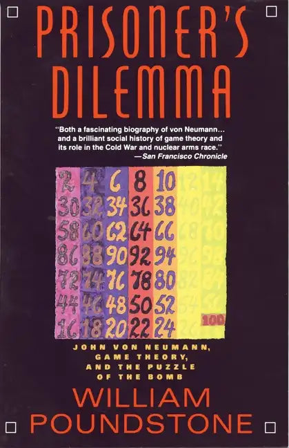 Prisoner's Dilemma: John Von Neumann, Game Theory, and the Puzzle of the Bomb - Paperback