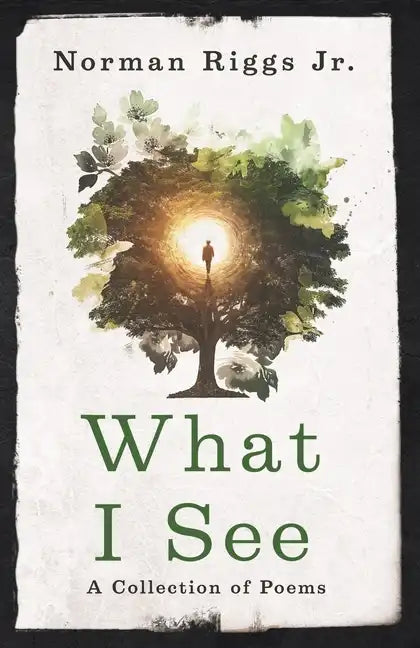 What I See: A Collection of Poems - Paperback