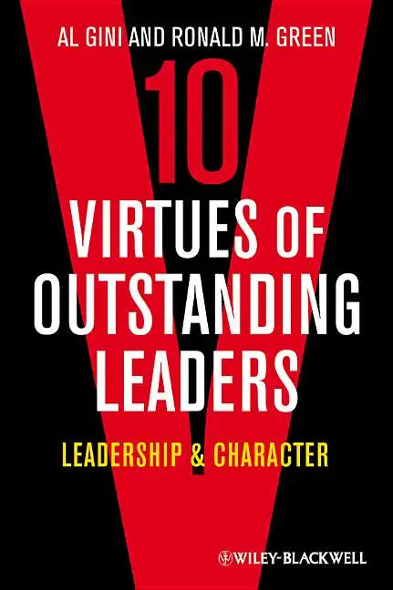 10 Virtues of Outstanding Leaders: Leadership and Character - Paperback