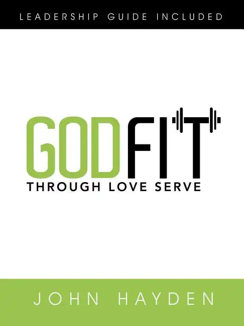 Godfit: Through Love Serve - Paperback