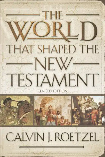The World That Shaped the New Testament, Revised Edition - Paperback