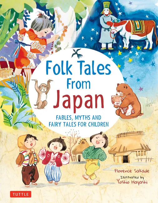 Folk Tales from Japan: Fables, Myths and Fairy Tales for Children - Hardcover