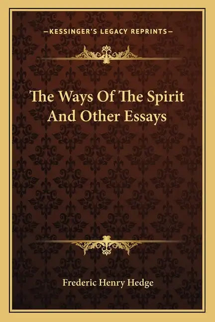The Ways of the Spirit and Other Essays - Paperback