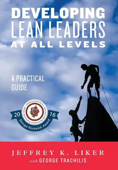 Developing Lean Leaders at All Levels: A Practical Guide - Hardcover
