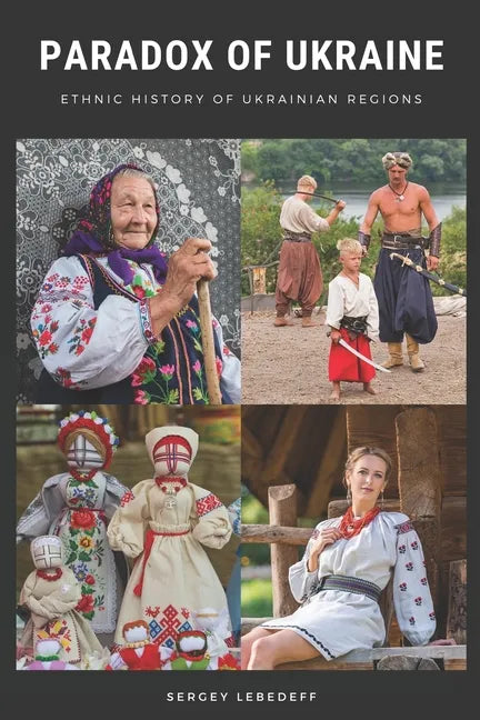 Paradox of Ukraine: Ethnic History of Ukrainian Regions - Paperback