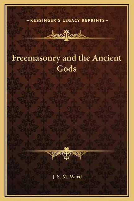 Freemasonry and the Ancient Gods - Hardcover