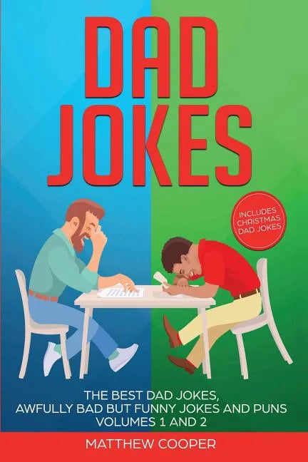 Dad Jokes: The Best Dad Jokes, Awfully Bad but Funny Jokes and Puns Volumes 1 And 2 - Paperback