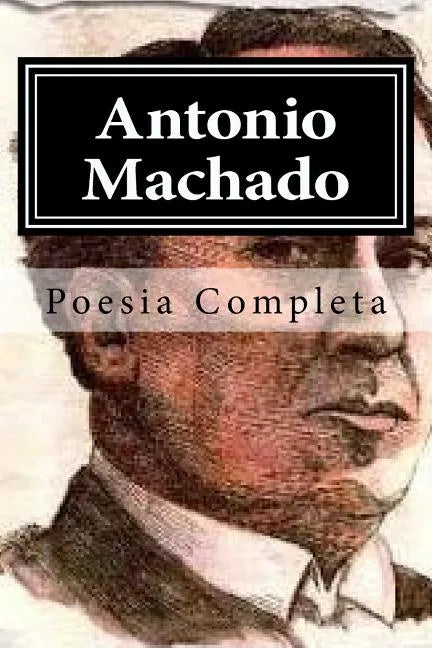Antonio Machado: Poesia Completa - Paperback