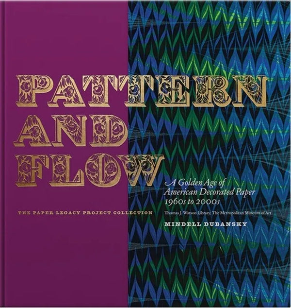 Pattern and Flow: A Golden Age of American Decorated Paper, 1960s to 2000s - Hardcover