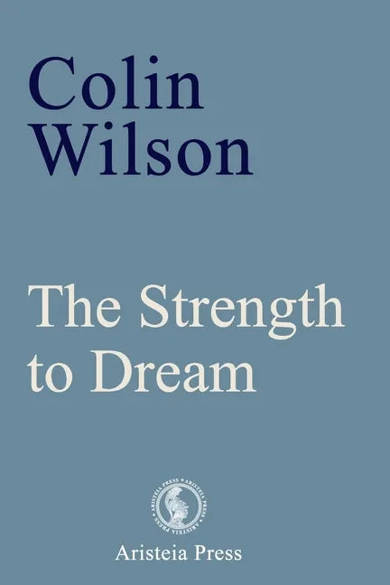 The Strength to Dream: Literature and the Imagination - Paperback