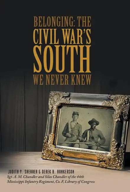 Belonging: The Civil War's South We Never Knew - Hardcover