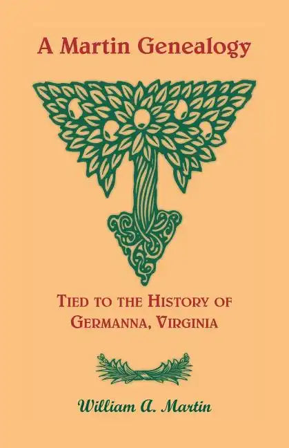 A Martin Genealogy Tied to the History of Germanna, Virginia - Paperback