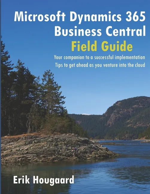 Microsoft Dynamics 365 Business Central Field Guide - Paperback