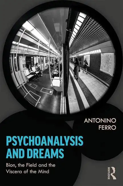 Psychoanalysis and Dreams: Bion, the Field and the Viscera of the Mind - Paperback
