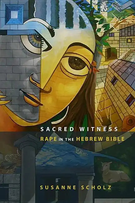 Sacred Witness: Rape in the Hebrew Bible - Paperback