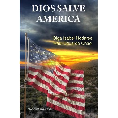 DIOS SALVE AMﾉRICA. ﾁreas problem疸icas que debilitan la tradici y fortaleza de la naci Americana y han producido temores de su desintegraci com - Paperback