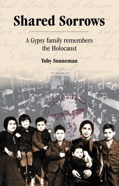 Shared Sorrows: A Gypsy Family Remembers the Holocaust - Paperback