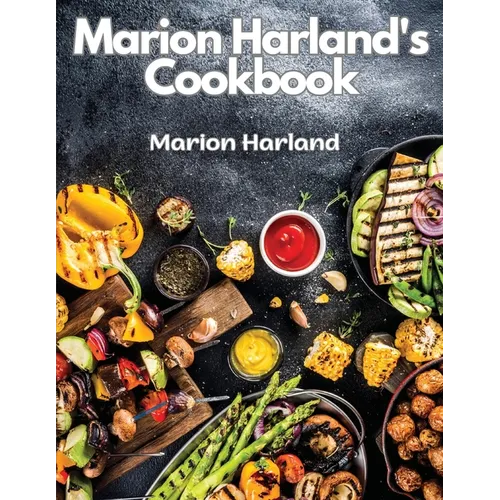 Marion Harland's Cookbook: A Series of Familiar Lessons for Young Housekeepers - Paperback