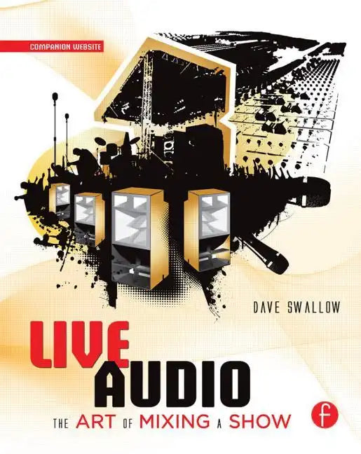 Live Audio: The Art of Mixing a Show - Paperback