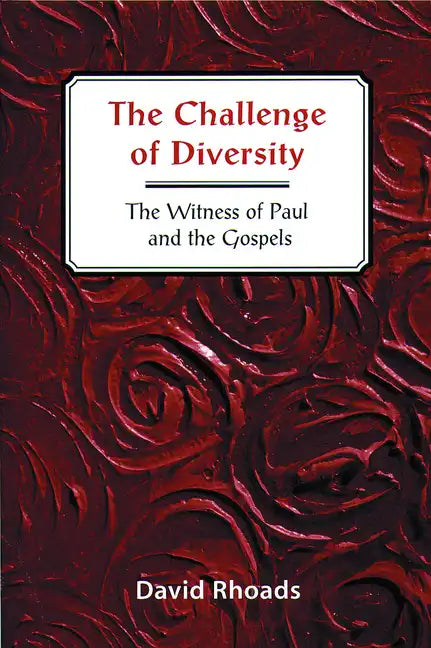 Challenge of Diversity: The Witness of Paul and the Gospels - Paperback