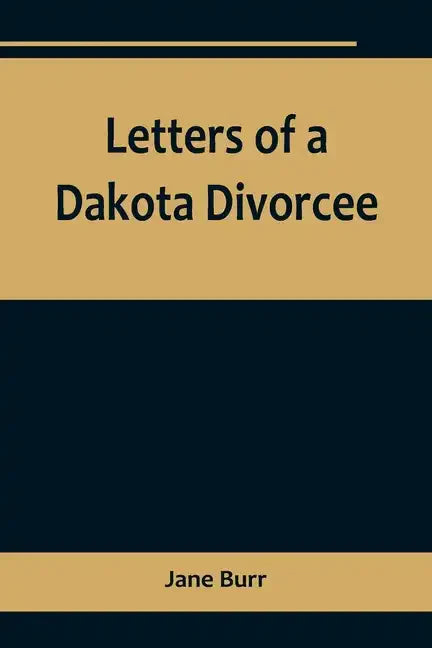 Letters of a Dakota Divorcee - Paperback