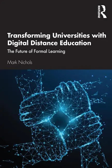 Transforming Universities with Digital Distance Education: The Future of Formal Learning - Paperback