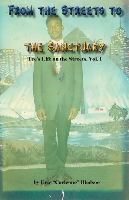 From the Streets to the Sanctuary: Tee's Life on the Streets, Vol. 1 - Paperback